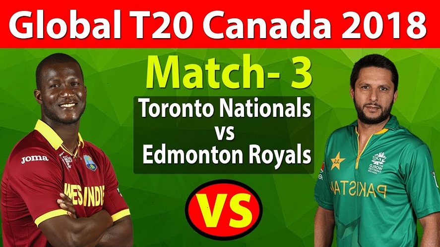 TTN vs EDR Live Telecast Third Match of Global T20 Canada 2018 - Toronto Nationals vs Edmonton Royals