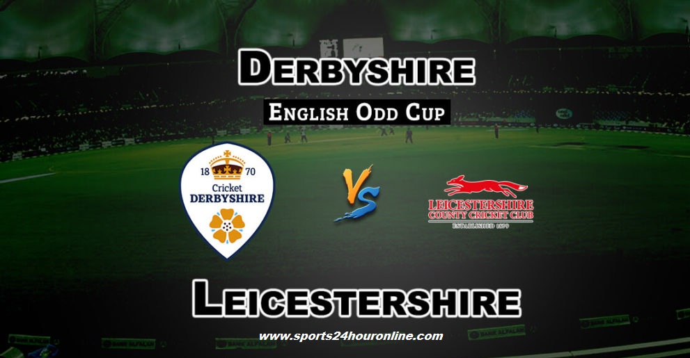 Derby vs LEIC Live Streaming North Group T20 Blast 2018 – Derbyshire vs Leicestershire