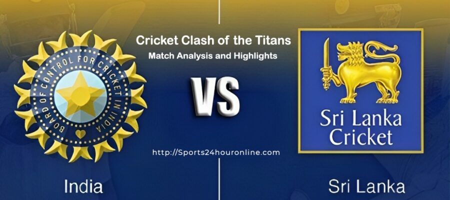 India vs Sri Lanka 2023 T20_ Cricket Clash of the Titans - Match Analysis and Highlights
